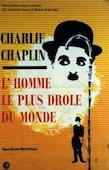 Charlie Chaplin, l'homme le plus drôle du monde