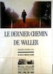 Dernier Chemin de Waller (le)