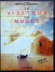 Visiteur du musée (le)