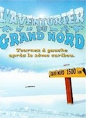 Aventurier du Grand Nord (l')