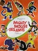 Mighty Mouse et ses amis